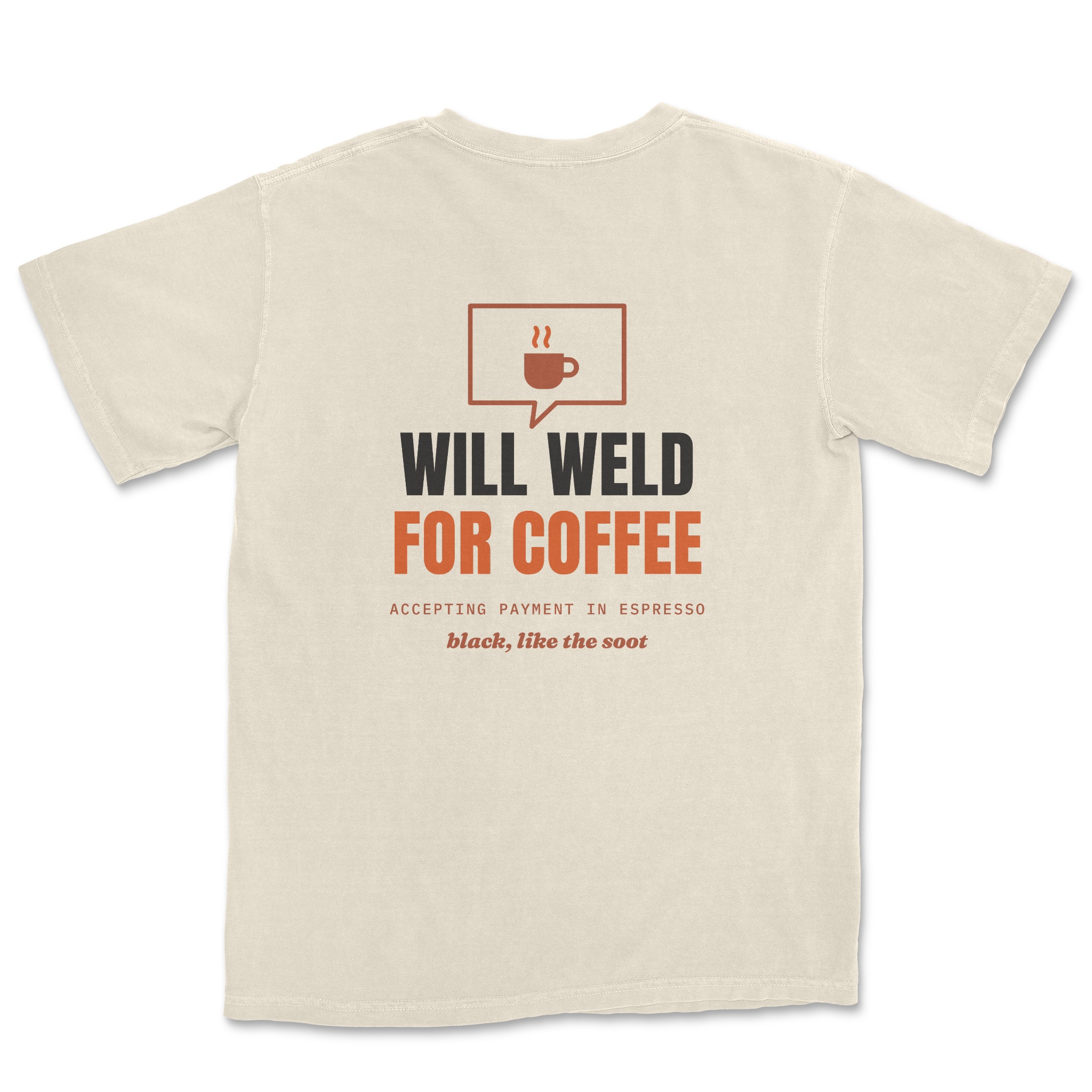 Will Weld For Coffee Tee — back
