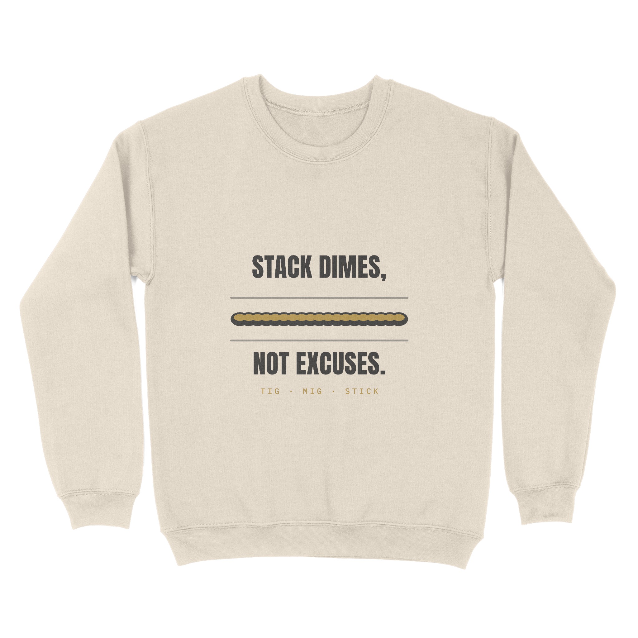 Stack Dimes, Not Excuses Crewneck — Dreamship production preview