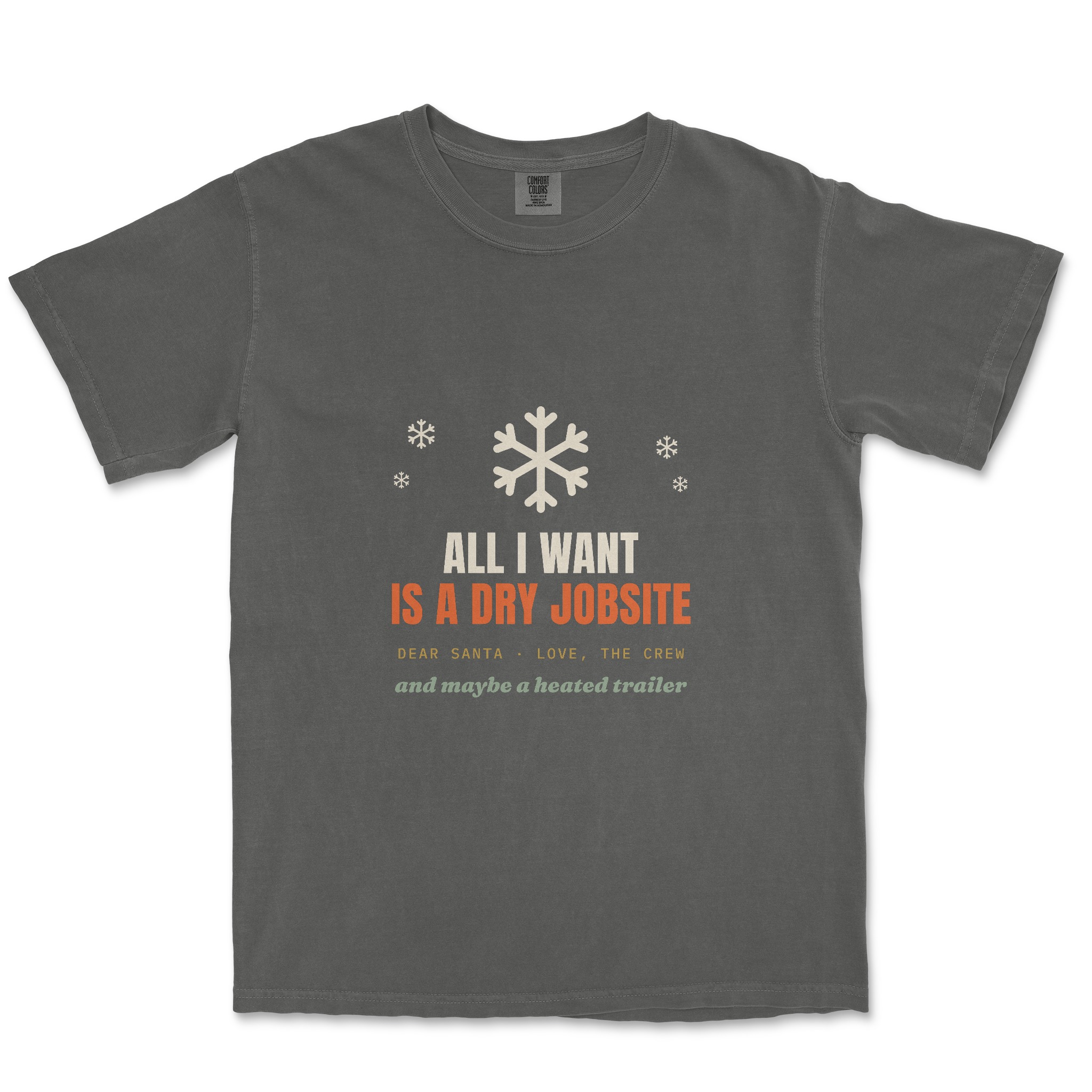 All I Want Is A Dry Jobsite Tee — front