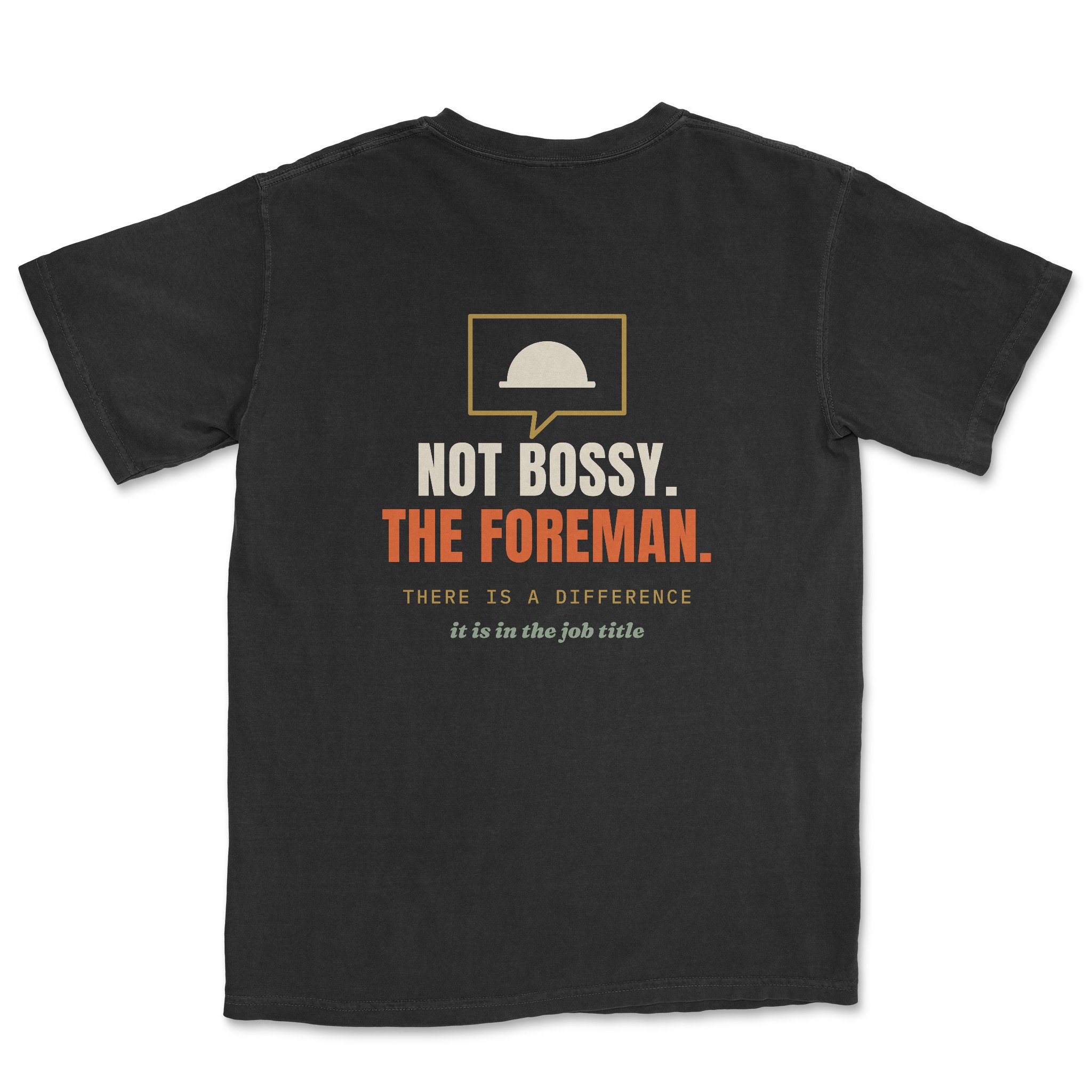 Not Bossy. The Foreman. Tee — back