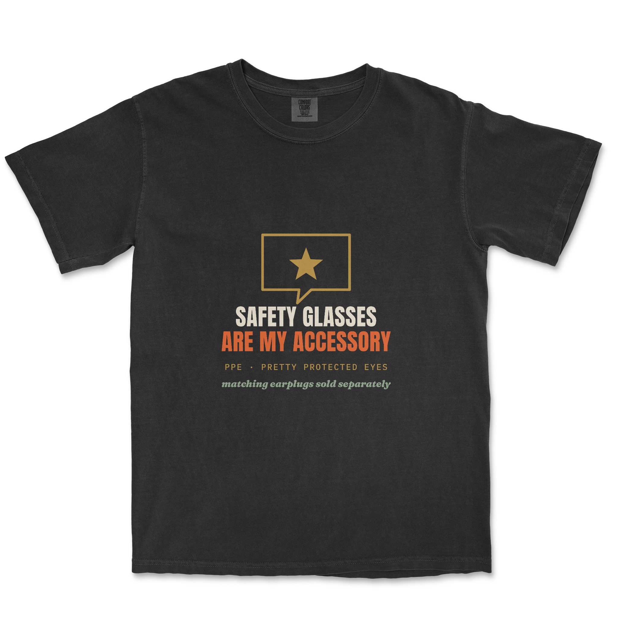 Safety Glasses Are My Accessory Tee — front