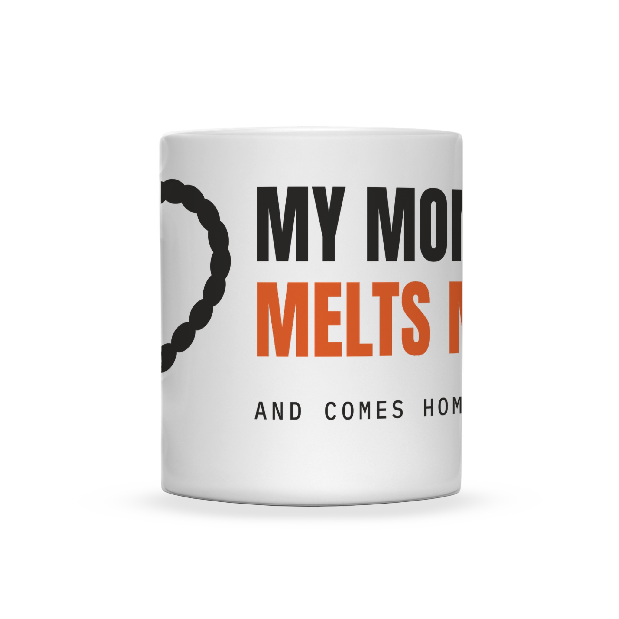 My Mom Melts Metal Mug — Dreamship production preview